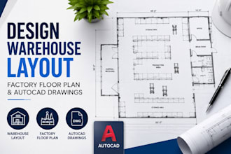 design warehouse layout, factory floor plan and autocad drawings