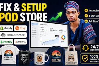 fix or setup shopify etsy squarespace print on demand shopify pod tshirt store