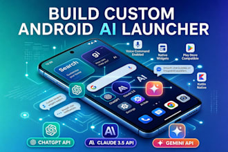 build custom android ai launcher app with chatgpt claude gemini API