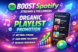 boost spotify streams and followers with organic spotify playlist promotion