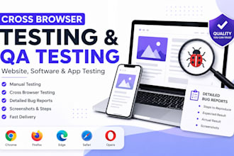 do cross browser testing for website software app and provide QA bug reports