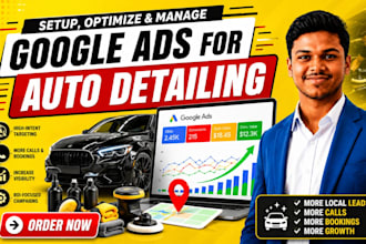 setup, optimize and manage google ads for auto detailing businesses to get leads