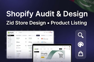 do shopify store audit, redesign zid store design  professional product listing