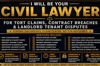 be your civil lawyer for tort claims, contract breaches ,landlordtenant disputes