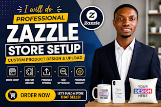 do professional zazzle store setup, zazzle product design, customize seo upload