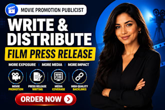 write and distribute film press release for movie promotion and media coverage