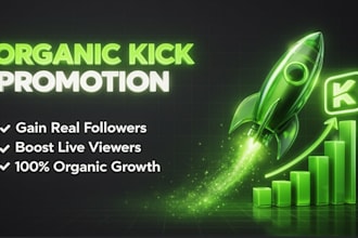 do organic kick promotion, kick channel promotion, to gain followers and viewers
