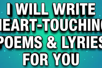 write heartfelt poems and custom song lyrics for you