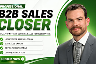 be your b2b sales closer, sdr, appointment setter and sales representative