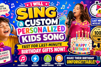 sing a custom personalized kids song fast for last minute birthday gifts now