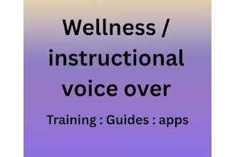 record a calm wellness and instructional training voice over