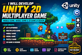 develop unity 2d multiplayer game, mobile game, webgl game and 2d game ui design