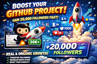 boost your github project to gain 20,000 followers fast