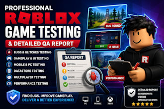 test your roblox game and deliver a detailed qa report and bug, gameplay, issues
