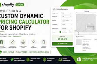 build, develop or code a custom dynamic pricing calculator for shopify