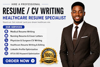 write professional medical resume, healthcare CV, nursing, and ats cover letter