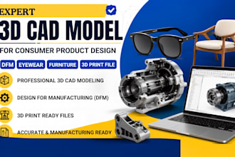 3d cad model for consumer product design dfm for eyewear funiture 3d print file