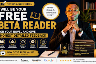 be your free beta reader for your novel and give honest detailed feedback