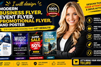 design a modern business flyer, event flyer, promotional flyer, and poster
