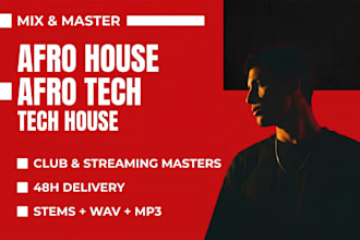 do mixing and mastering for afro , house , edm