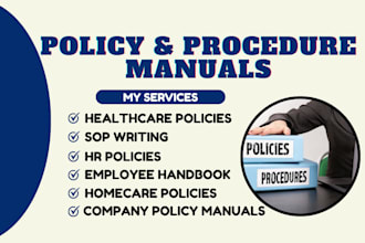 write policy and procedure manuals, sops, HR policies and employee handbook