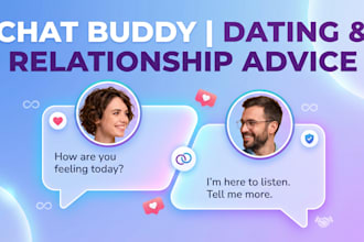 be your chat buddy for relationship and dating advice