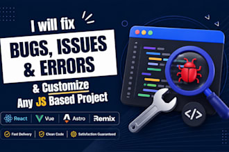 fix bugs, issues, errors and customize react, vue, astro, remix apps