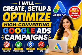 create, setup and optimize google ads campaigns