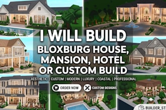 build your dream bloxburg house, mansion, hotel, or custom build