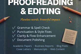 edit and proofread anything you need I very much enjoy it