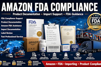 handle amazon fda compliance, product documentation, and importing support