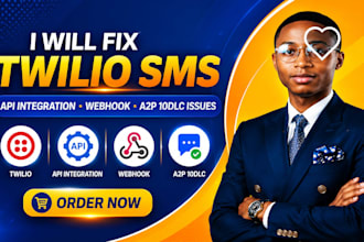 fix twilio SMS, API integration, webhook and a2p 10dlc issues