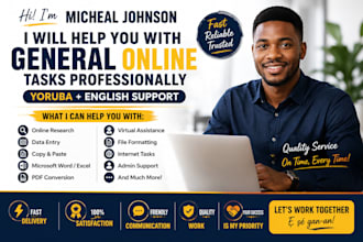 help you with general online tasks professionally yoruba, english support