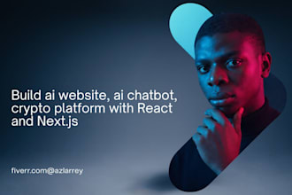 build ai website, ai chatbot, crypto platform with react or nextjs