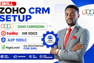 zoho CRM setup, zoho campaigns, twilio IVR, a2p 10dlc and ghl SMS automation