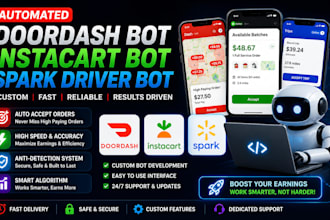create automated doordash bot, instacart bot, and spark driver bot