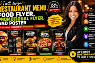 design a restaurant menu, food flyer, promotional flyer, and poster