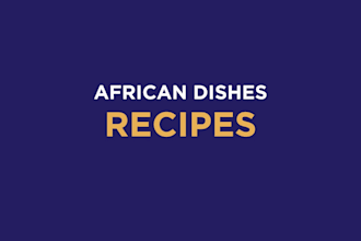 write authentic african food recipes with step by step instructions
