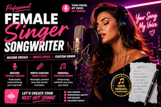 be your female singer songwriter, record female vocals, write custom song lyrics