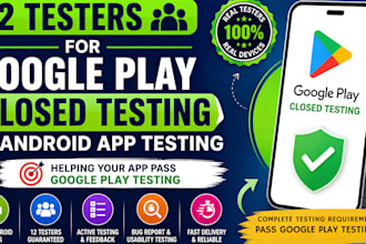 12 testers for google play closed testing and android app testing