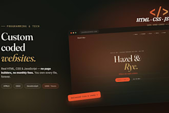 build a custom coded website with HTML, CSS and javascript