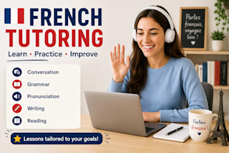 tutor you in french for conversation, grammar and fluency