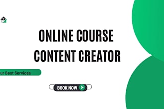 do online course content creation , ppt design, course syllabus training manual