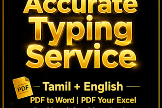 do fast  tamil and english typing  PDF to word  excel  typing