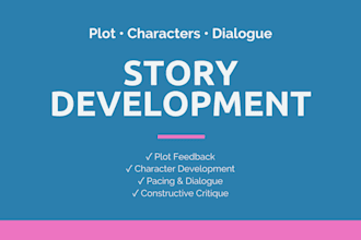 review and help develop your story, plot, and characters