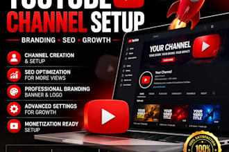 create, setup, optimize your youtube channel with professional branding