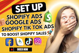 setup shopify ads, google ads, shopify tik tok ads to boost shopify sales