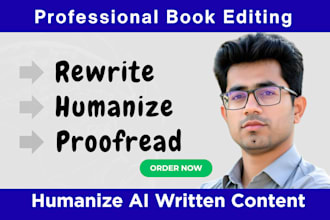 rewrite and humanize your book or manuscript to remove ai from it