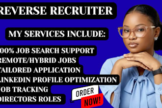be your reverse recruiter for job search and job applications
