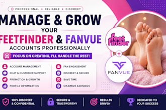 manage and grow your feetfinder and fanvue account professionally